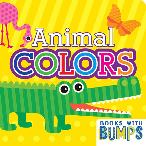 Books with Bumps Animal Colors (A Whimsical Touch & Feel Book) by 7 Cats Press, 9781635604177