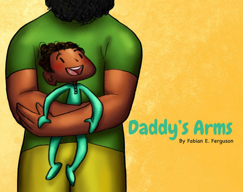 Daddy's Arms, board book by Fabian E. Ferguson, Veronika Kim, 9781736162125