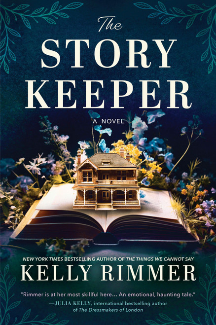 The Story Keeper (A New Novel from the Author of The Things We Cannot Say) by Kelly Rimmer, 9781525805110