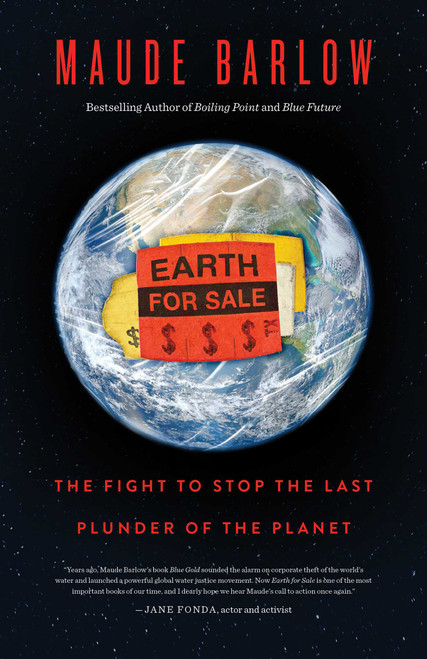 Earth for Sale (The Fight to Stop the Last Plunder of the Commons) by Maude Barlow, 9781770418660
