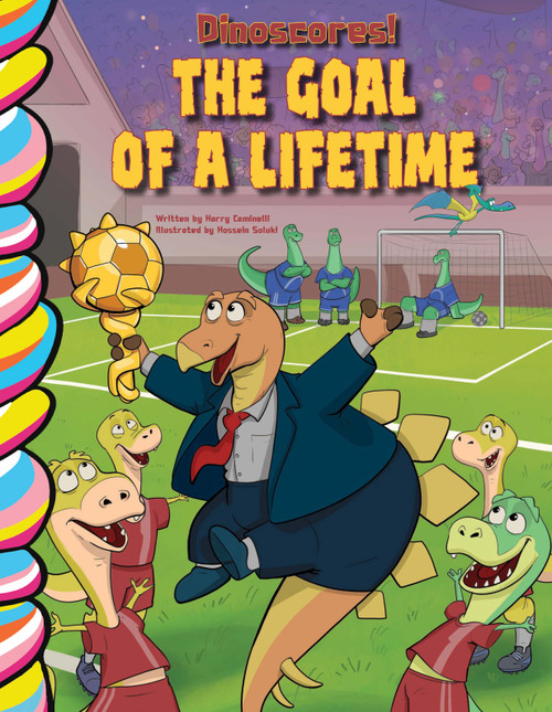 Dinoscores: The Goal of a Lifetime (soccer) by Harry Caminelli, Hussein Soluki, 9781834041414