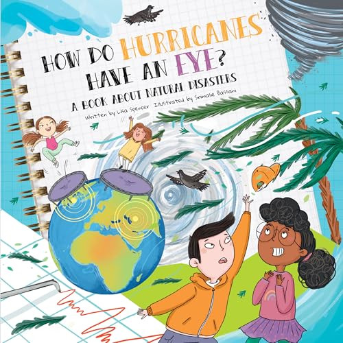How Do Hurricanes Have an Eye? (A Book About Natural Disasters) - 9781486731114 by Lisa Spencer, Srimalie Bassani