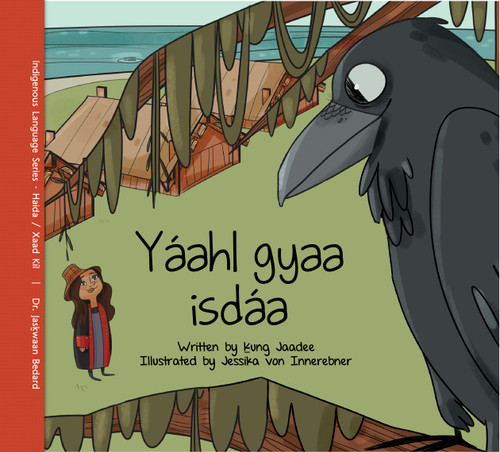 Yáahl gyaa isdáa / Gifts from Raven (Haida Edition) by Ḵung Jaadee, Jessika von Innerebner, Jasḵwaan Bedard, 9781778541087