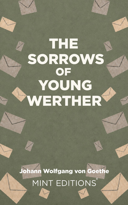 The Sorrows of Young Werther - 9798888976852 by Johann Wolfgang von Goethe, R.D. Boylan, Nathen Haskell Dole, Mint Editions, 9798888976852