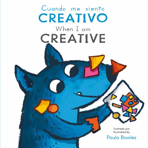 Cuando me siente Creativo/ When I am Creative (Bilingual Edition) by Paula Bowles, Child's Play, CreoleTrans, 9781835321805