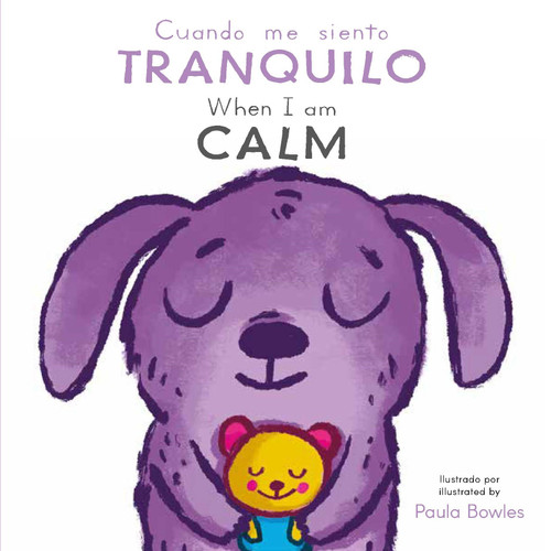 Cuando me siento Tranquilo/ When I am Calm (Bilingual Edition) by Paula Bowles, Child's Play, CreoleTrans, 9781835321843