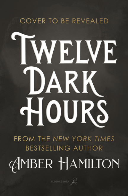 Twelve Dark Hours (Deluxe Limited Edition) by Amber Hamilton, 9781547616633
