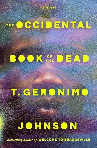 The Occidental Book of the Dead (A Novel) by T. Geronimo Johnson, 9780063330542