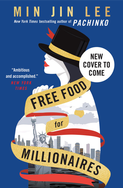 Free Food for Millionaires by Min Jin Lee, 9781538784044