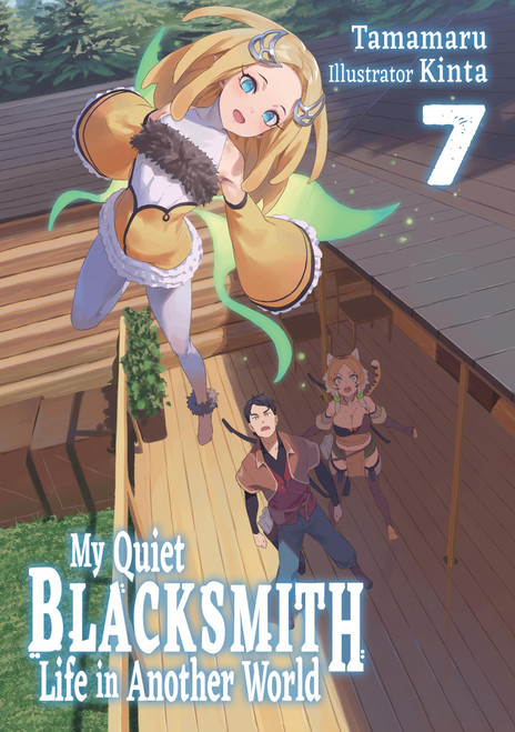 My Quiet Blacksmith Life in Another World: Volume 7 (Light Novel) by Tamamaru, Linda Liu, Kinta, 9781718345218
