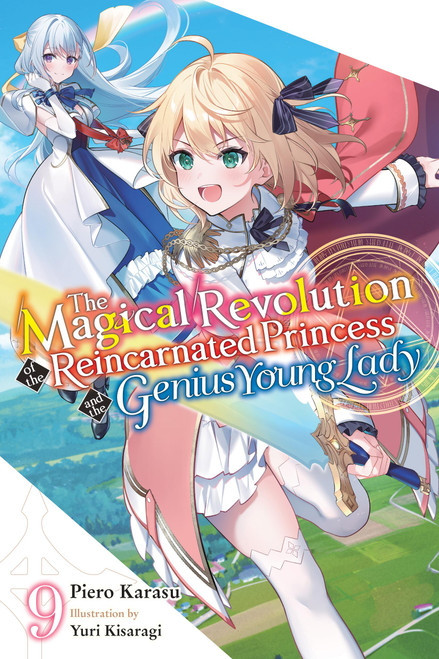 The Magical Revolution of the Reincarnated Princess and the Genius Young Lady, Vol. 9 (novel) by Piero Karasu, Yuri Kisaragi, Haydn Trowell, 9798855418958