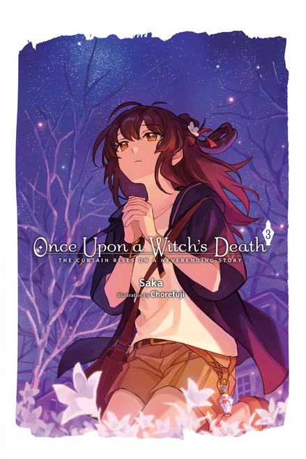 Once Upon a Witch's Death, Vol. 3 (The Curtain Rises on a Neverending Story) by Saka, Chorefuji, Megan Turner, 9798855427936