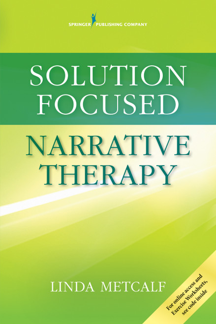 Solution Focused Narrative Therapy by Linda Metcalf, 9780826131768