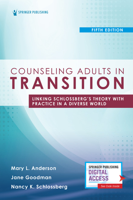 Counseling Adults in Transition, Fifth Edition (Linking Schlossberg's Theory with Practice in a Diverse World) by Mary L Anderson, Jane Goodman, Nancy Schlossberg, 9780826135469