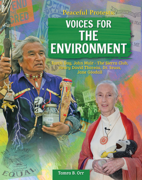 Peaceful Protests: Voices for the Environment (Earth Day, John Muir - the Sierra Club, Henry David Thoreau, Dr. Seuss) by Tamra B. Orr, 9798890940254