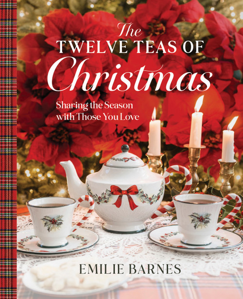 The Twelve Teas of Christmas (Sharing the Season with Those You Love) by Emilie Barnes, 9780736994330