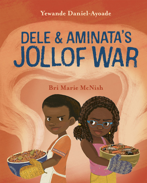 Dele and Aminata's Jollof War by Yewande Daniel-Ayoade, Bri Marie McNish, 9781771476782