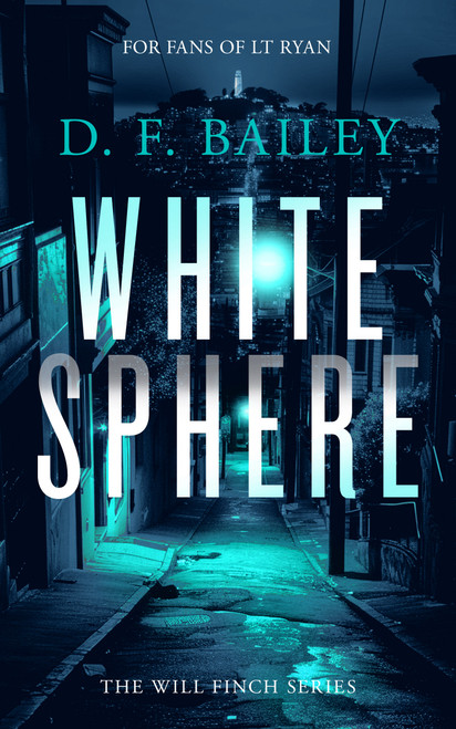 White Sphere (A Will Finch Mystery Thriller) by D.F. Bailey, 9781036703394