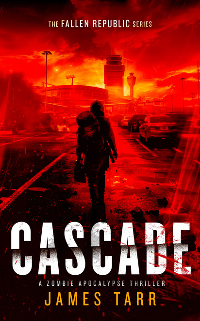 Cascade (A Zombie Apocalypse Thriller) by James Tarr, 9781036701116