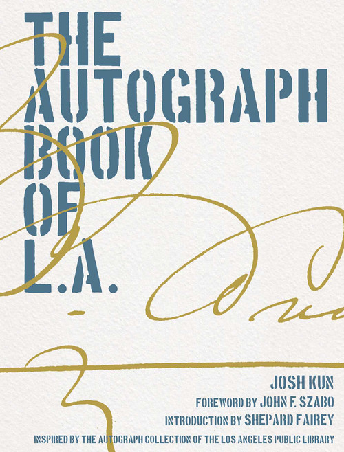 The Autograph Book of L.A. by Josh Kun, 9781626400597