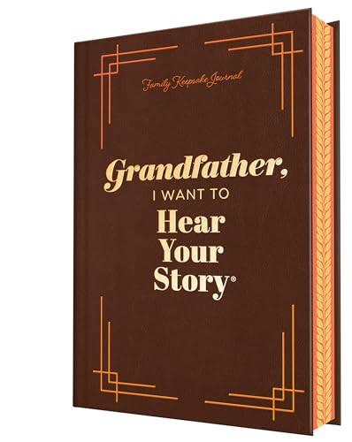 Grandfather, I Want to Hear Your Story (Deluxe Edition) (A Grandfather's Guided Journal to Share His Life & His Love) by Jeffrey Mason, 9781464251405