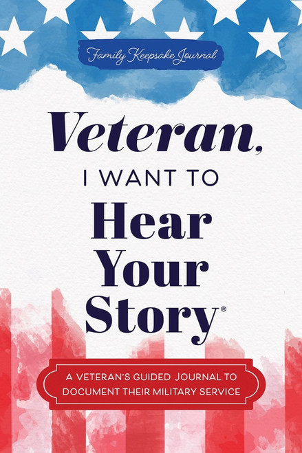 Veteran, I Want to Hear Your Story (A Veteran's Guided Journal to Document Their Military Service) by Jeffrey Mason, 9781464269929