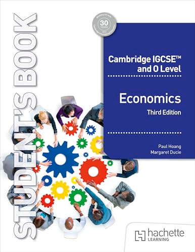 Cambridge IGCSE and O Level Economics Third Edition by Paul Hoang, Margaret Ducie, 9781036010737
