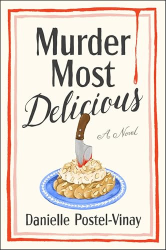 Murder Most Delicious (A Novel) - 9780063566262 by Danielle Postel-Vinay