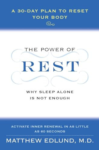 The Power of Rest (Why Sleep Alone Is Not Enough. A 30-Day Plan to Reset Your Body) by Matthew Edlund, 9780061862779