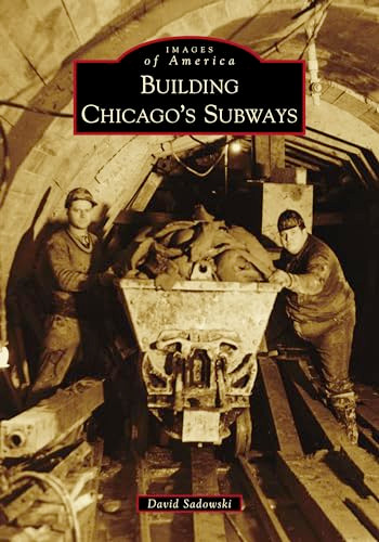 Building Chicago's Subways by Mr. David Sadowski, 9781467129381