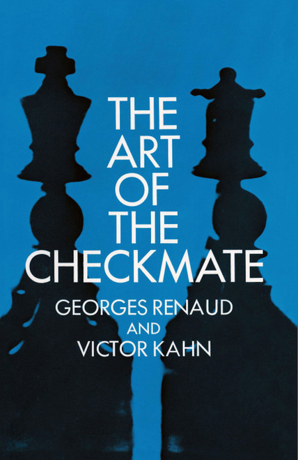 The Art of the Checkmate by Georges Renaud, Victor Kahn, 9780486201061