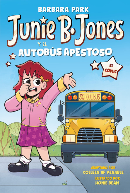 Junie B. Jones y el autobús apestoso. El cómic / Junie B. Jones and the Stupid Smelly Bus (Spanish Edition) by Barbara Park, 9798890987723