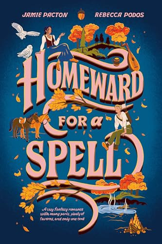Homeward for a Spell by Jamie Pacton, Rebecca Podos, 9780593873670