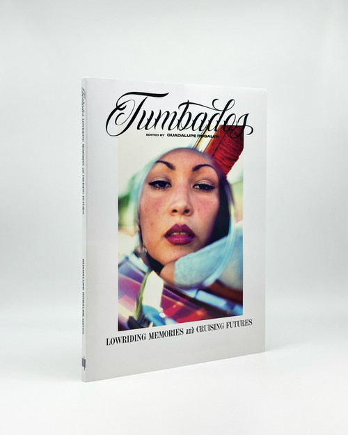 Tumbados (Lowriding Memories and Cruising Futures) by Guadalupe Rosales, 9780262056540