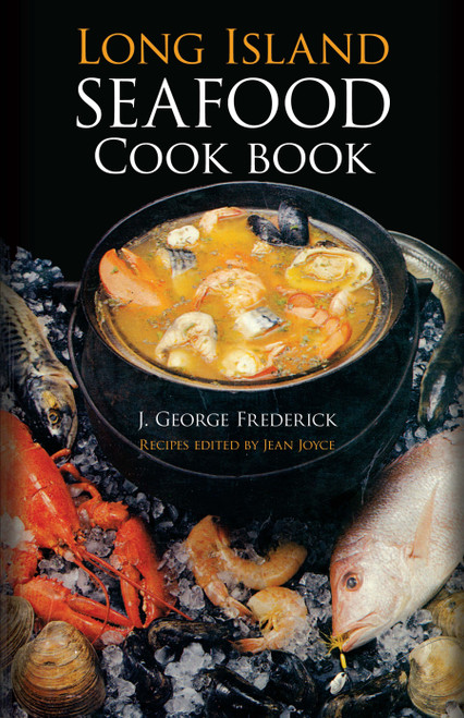 Long Island Seafood Cookbook by J. George Frederick, Jean Joyce, 9780486226774