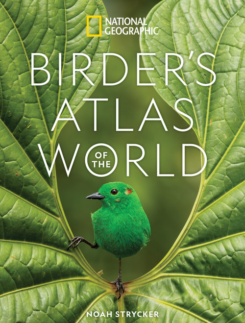 National Geographic Birder's Atlas of the World by National Geographic, 9781426223778