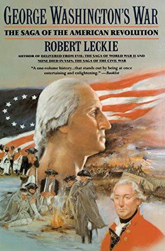 George Washington's War (The Saga of the American Revolution) by Robert Leckie, 9780060922153