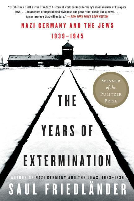 The Years of Extermination (Nazi Germany and the Jews, 1939-1945) by Saul Friedlander, 9780060930486