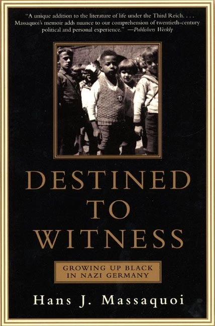 Destined to Witness (Growing Up Black in Nazi Germany) by Hans Massaquoi, 9780060959616