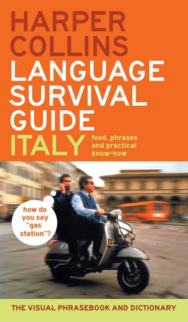 HarperCollins Language Survival Guide: Italy (The Visual Phrasebook and Dictionary) by HarperCollins Publishers, 9780060536930