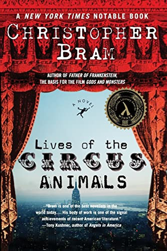 Lives of the Circus Animals (A Novel) by Christopher Bram, 9780060542542