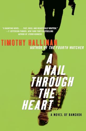 A Nail Through the Heart (A Novel of Bangkok) by Timothy Hallinan, 9780061257223