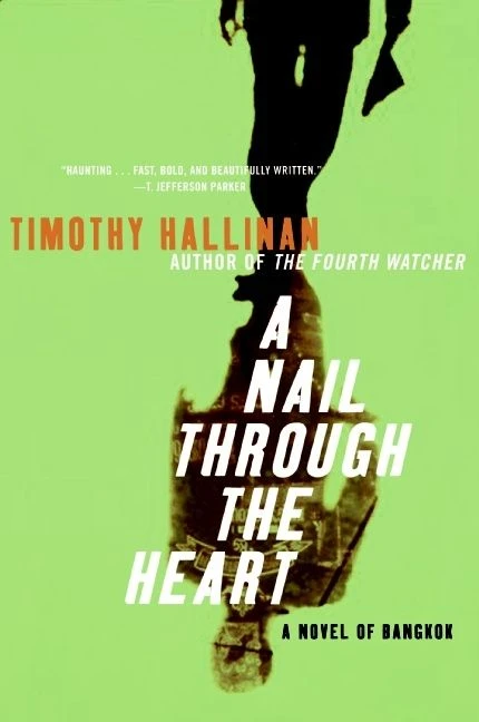 A Nail Through the Heart (A Novel of Bangkok) by Timothy Hallinan, 9780061257223