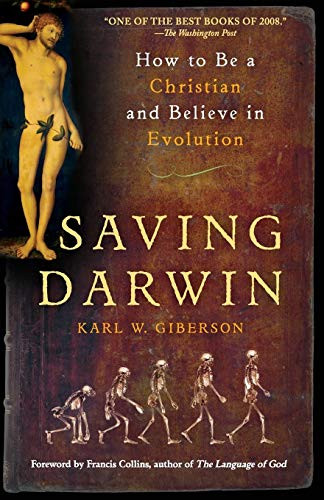 Saving Darwin (How to Be a Christian and Believe in Evolution) by Karl Giberson, 9780061441738