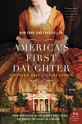America's First Daughter (A Novel) by Stephanie Dray, Laura Kamoie, 9780062347268