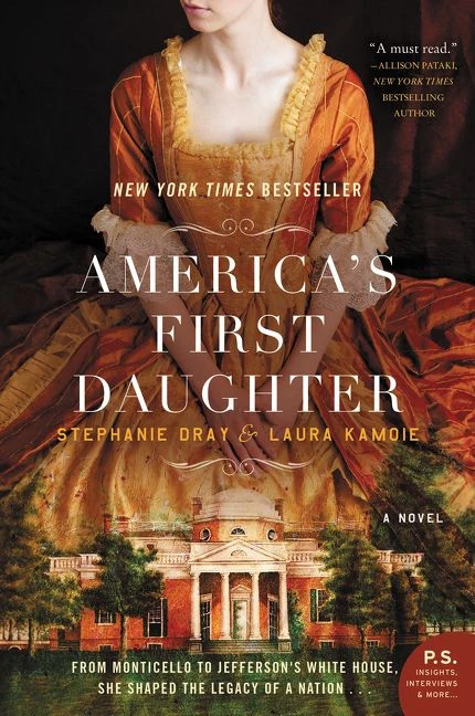 America's First Daughter (A Novel) by Stephanie Dray, Laura Kamoie, 9780062347268