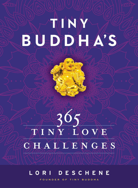 Tiny Buddha's 365 Tiny Love Challenges by Lori Deschene, 9780062385857