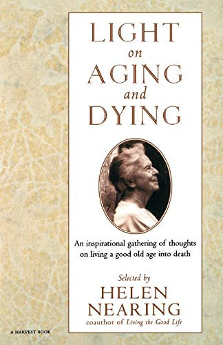Light On Aging And Dying (Wise Words) by Helen Nearing, 9780156004961