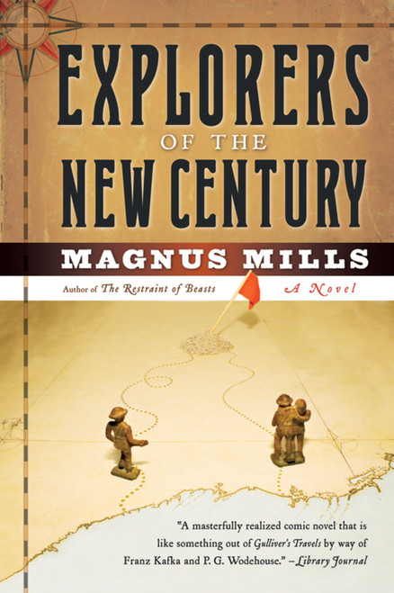 Explorers Of The New Century by Magnus Mills, 9780156030786