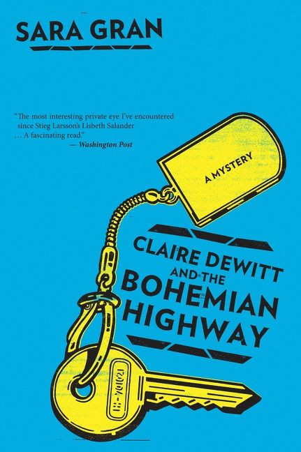 Claire Dewitt And The Bohemian Highway by Sara Gran, 9780544227781